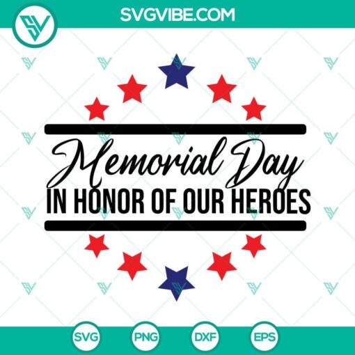 memorial day in honor of our heroes svg memorial day svg png dxf eps digital download 9 mockup