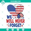 Memorial Day SVG with "We Will Never Forget" and Veterans theme, featuring Soldier silhouette. Download patriotic SVG files.