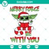 Merry Force Be With You SVG featuring Baby Yoda in a Santa Hat from Star Wars - Festive holiday design for craft projects.