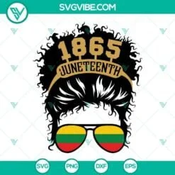 Juneteenth, SVG Files, Messy Bun 1865 Juneteenth SVG Download, Celebrate 2