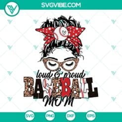 Baseball, Sports, SVG Files, Messy Bun Baseball Mom SVG Files, Loud And Proud 2