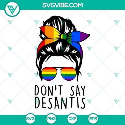 messy bun don t say desantis florida svg say gay lgbtq pride svg anti desantis messy bun svg lgbt svg pride rainbow flag svg png dxf eps 1 mockup