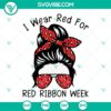 Messy bun Red Ribbon Week SVG file with "I Wear Red for Red Ribbon Week" design. Wear red ribbon images for Red Ribbon Week.