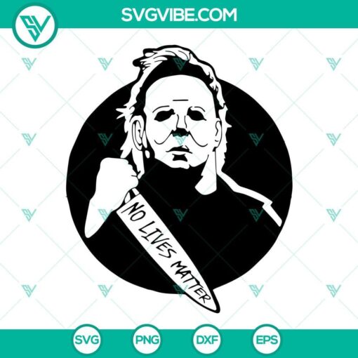 michael myers no lives matter svg michael myers svg horror movie svg halloween svg 1 mockup