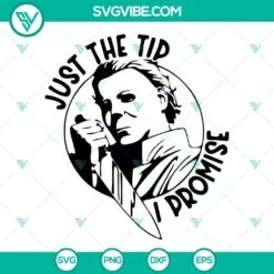 michael myers svg bundle just the tip i promise svg halloween movie svg png dxf eps 10 mockup