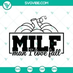 Fall, SVG Files, MILF Man I Love Fall SVG File, Leopard Fall Shirt SVG Files, 3