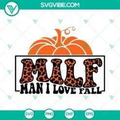 Fall, SVG Files, MILF Man I Love Fall SVG File, Leopard Fall Shirt SVG Files, 2