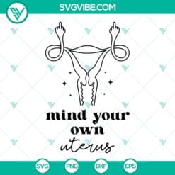 SVG Files, Trending, Mind Your Own Uterus Svg, Middle Finger Uterus Svg, Angry 7