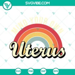 SVG Files, Trending, Mind Your Own Uterus SVG Image, Reproductive Rights SVG 3