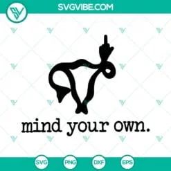 SVG Files, Trending, Pro Choice Svg, If I Wanted The Government In My Uterus 4