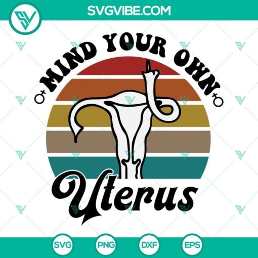 mind your own uterus svg uterus middle finger svg uterus svg pro choice svg feminist svg women s pro choice svg 8 mockup