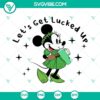 Minnie Mouse Let’s Get Lucked Up and Happy St Patrick’s Day SVG files for St. Patrick's Day celebration.