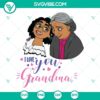 Mirabel Encanto Happy Mothers Day and I Love You Grandma SVG Files for Mother's Day crafts and gifts.