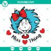 Cat in the Hat inspired Miss Thing Heart SVG, Thing One Thing Two SVG files for crafting projects.