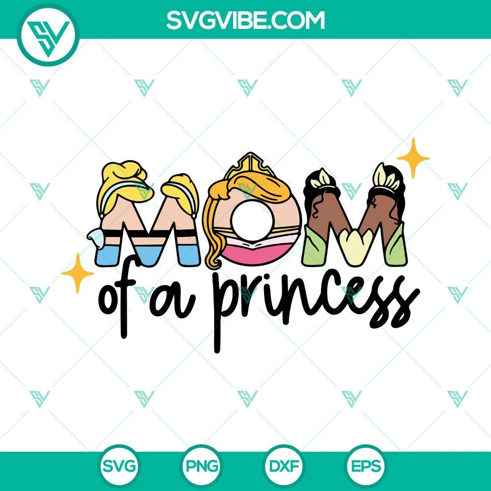 Disney, SVG Files, Mom Of A Princess Disney SVG Download, Princess Mom SVG File 1