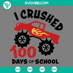 School, SVG Files, Monster Truck I Crushed 100 Days Of School SVG Image PNG EPS 23