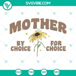 SVG Files, Trending, Mother By Choice For Choice SVG Image, Pro Choice SVG File 7