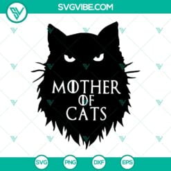 Game, SVG Files, Mother Of Cats SVG File, Cat Mom SVG Images, Mother Of Dragons 8