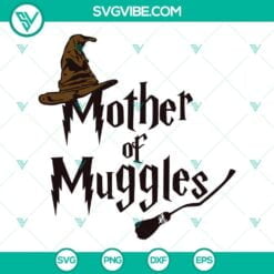 Mothers Day, SVG Files, Mother Of Muggles SVG File, Harry Potter Mothers Day 2