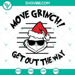 Christmas, SVG Files, Move Grinch Get Out The Way SVG Images, Grinch Christmas 9