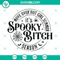 Halloween, SVG Files, Move Over Hot Girl Summer Its Spooky Bitch Season SVG 2