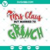 Mrs Claus married to the Grinch digital design set for Cricut - SVG, DXF, EPS, PNG files for Christmas crafts.