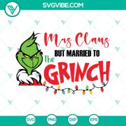 Christmas, SVG Files, Mrs Claus But Married To The Grinch SVG Download, Married 3