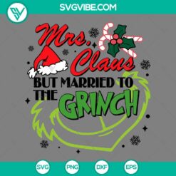 Christmas, SVG Files, Mrs Claus But Married To The Grinch SVG Image, Grinch 2