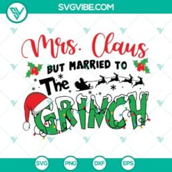 Christmas, SVG Files, Mrs Claus But Married To The Grinch SVG Download, Married 5