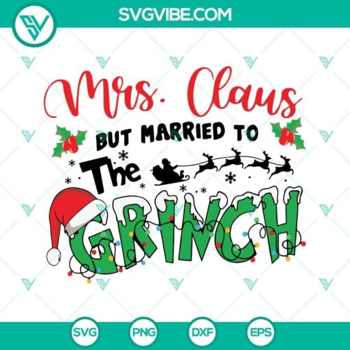 mrs claus but married to the grinch svg married christmas svg mr and mrs claus svg merry grinch christmas svg 9 mockup