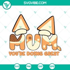 Cartoons, Mothers Day, SVG Files, Mum You’re Doing Great Bluey SVG Download, 20