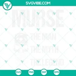 Nurse, SVG Files, Murse The Nan The Myth The Legend SVG Download, Male Nurse 2