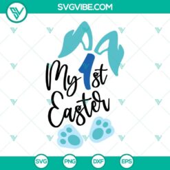 My 1st Easter SVG File Bundle, Bunny Ears And Feet SVG Image, First Easter 2
