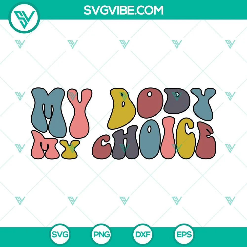 Trending, SVG Files, My Body My Choice SVG Download, Pro Choice SVG File PNG 2