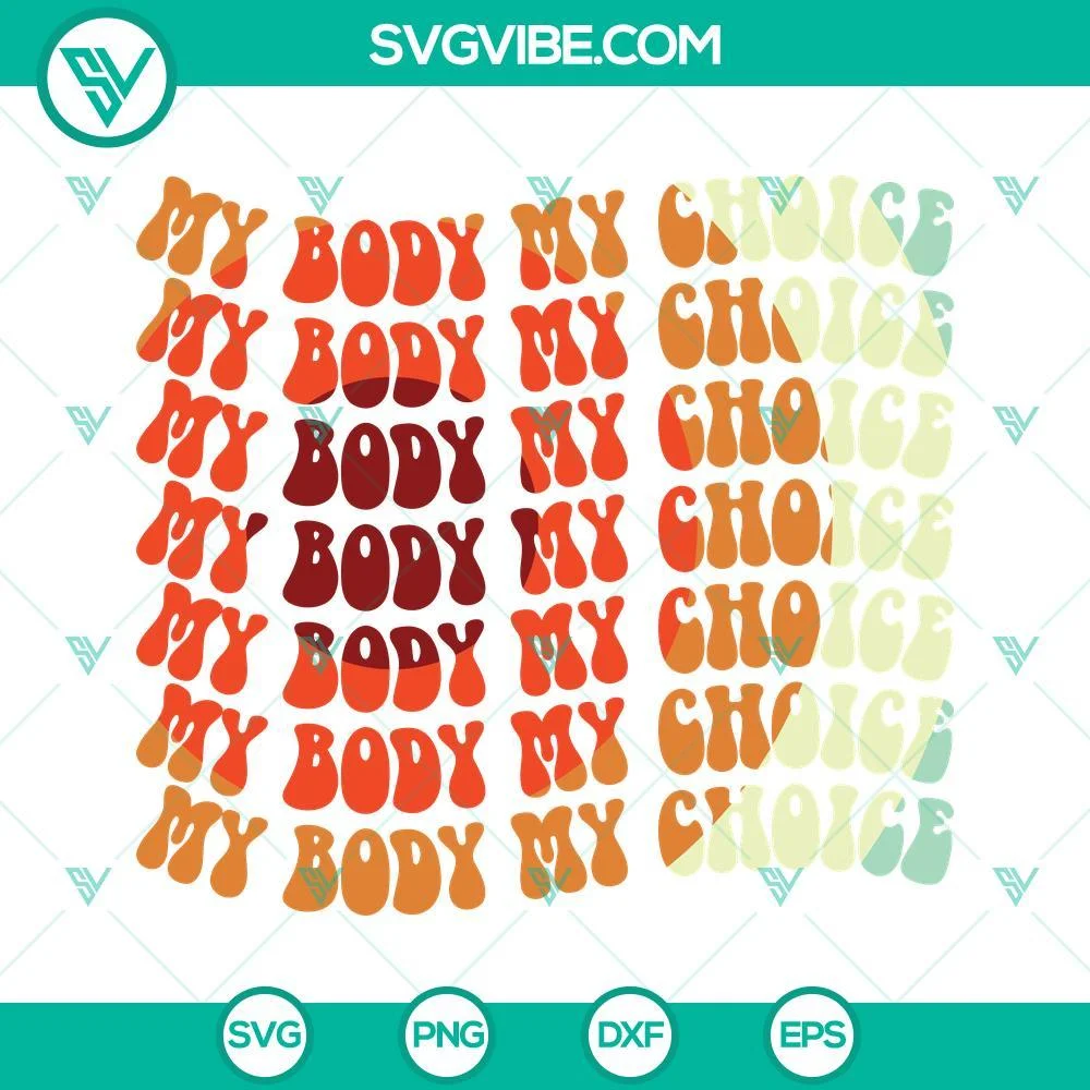 Trending, SVG Files, My Body My Choice Svg, Pro Choice Svg, Pro Roe Svg, 1