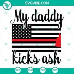 Trending, SVG Files, My Daddy Kicks Ash SVG Files, Thin Red Line Fire Axe SVG 2