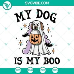 Halloween, SVG Files, My Dog Is My Boo SVG Files, Funny Ghost Dog SVG Download, 5