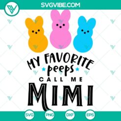 Easter, SVG Files, My Favorite Peeps Call Me Mimi SVG Images, Rabbit Easter 19