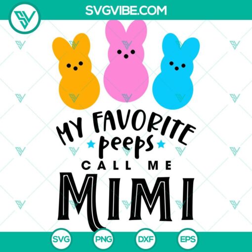 my favorite peeps call me mimi svg rabbit easter bunny svg png dxf eps mockup