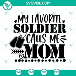 SVG Files, Veteran, My Favorite Soldier Calls Me Mom SVG File, Veterans Day SVG 13