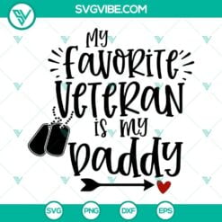 SVG Files, Veteran, My Favorite Veteran Is My Daddy SVG Images PNG EPS DXF 11