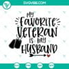 SVG Files, Veteran, My Favorite Veteran Is My Husband SVG Image, Veterans Day 14