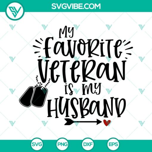 my favorite veteran is my husband svg png eps dxf mockup