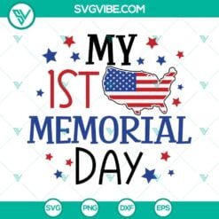 SVG Files, Veteran, My First Memorial Day SVG Files, My 1st Memorial Day SVG 4