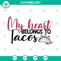 SVG Files, Valentine's Day, Tacos Are My Valentine SVG Files, Taco Love SVG 3