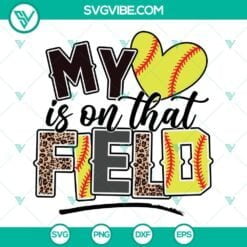 Softball, Sports, SVG Files, My heart is on that Field Softball SVG File, 2