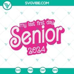 My Last First Day Senior 2024 Barbie SVG Download, Senior 2024 SVG File, Barbie