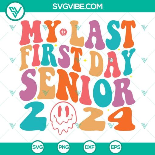 my last first day senior 2024 svg back to school svg senior 2024 svg 10 mockup