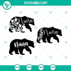 Family, Grandma, Mothers Day, SVG Files, Nana Svg, Nana Bear Svg, Nana Png, 3