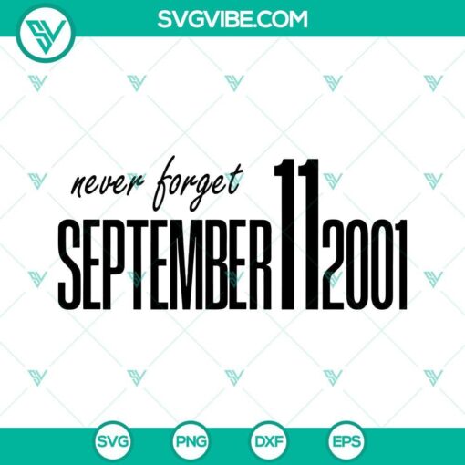 never forget september 11 2001 svg patriot day svg we will always remember 9 11 svg 4 mockup